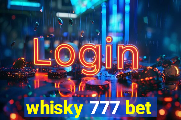 whisky 777 bet