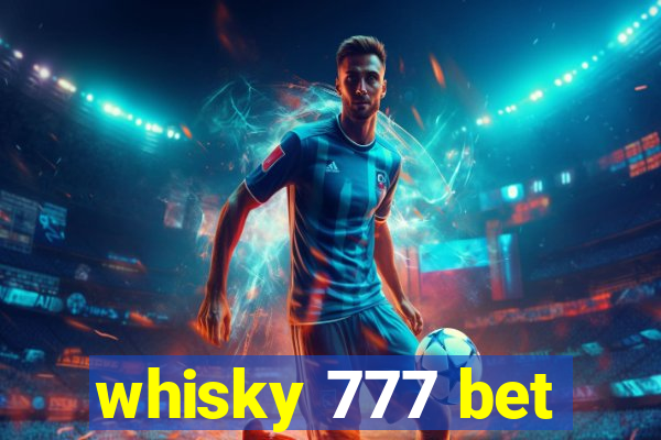 whisky 777 bet