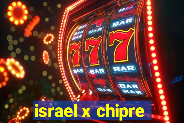 israel x chipre