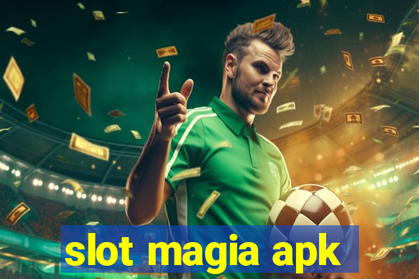 slot magia apk