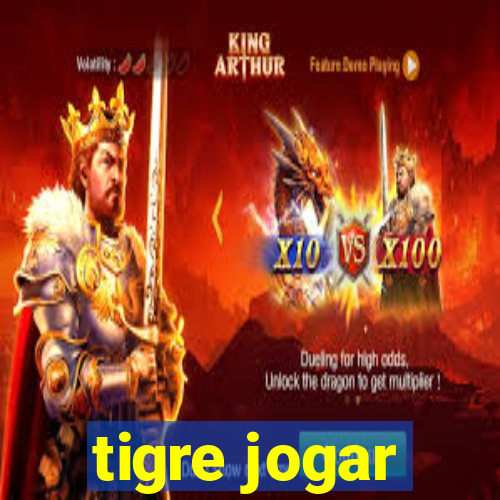 tigre jogar