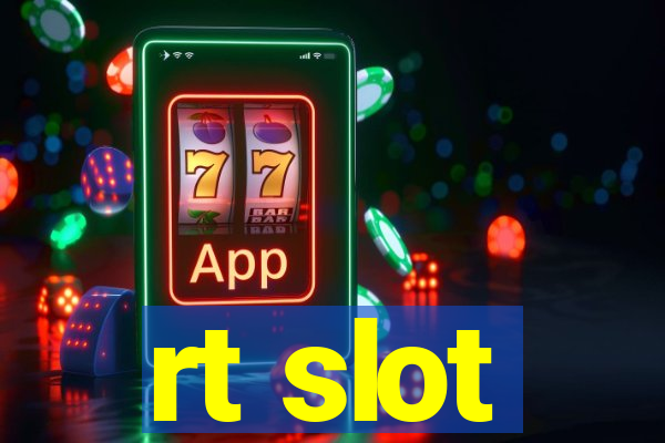 rt slot