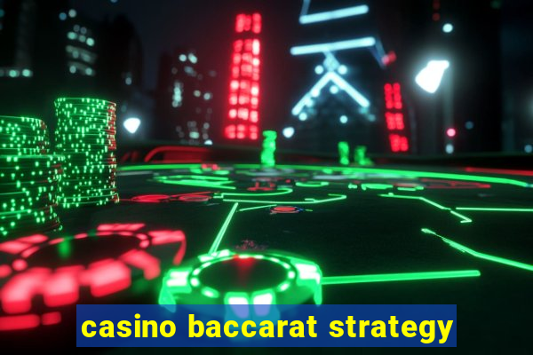 casino baccarat strategy