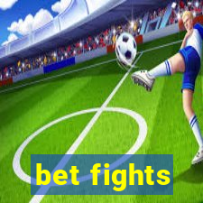 bet fights