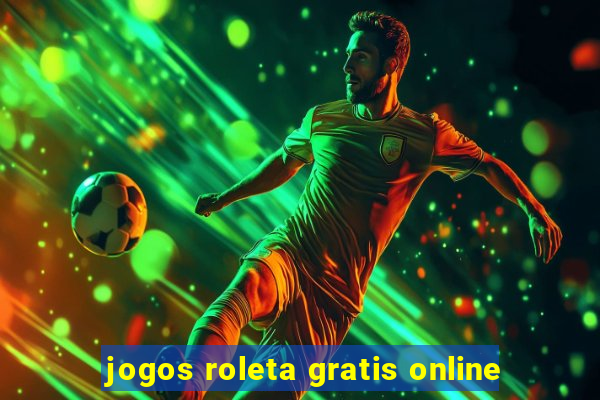 jogos roleta gratis online