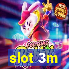 slot 3m