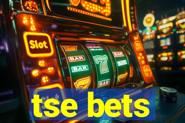 tse bets