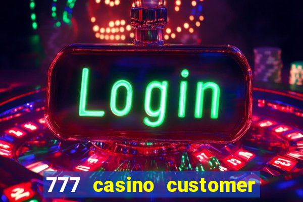 777 casino customer service number