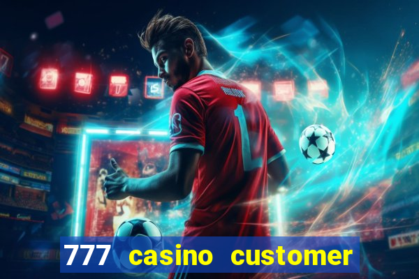 777 casino customer service number