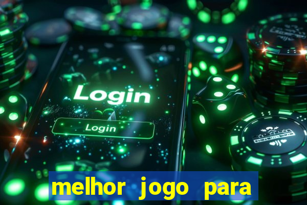 melhor jogo para apostar hoje