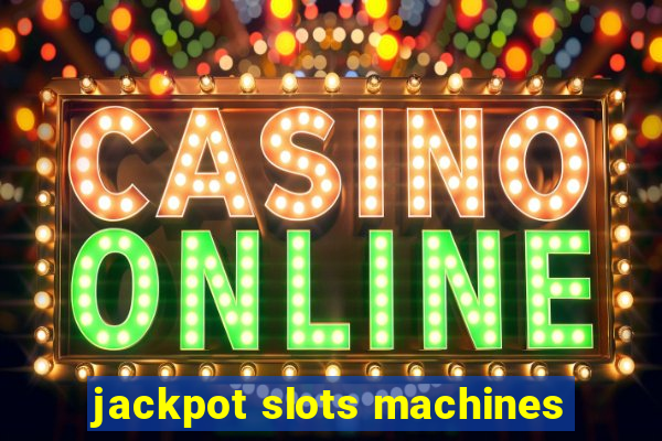 jackpot slots machines