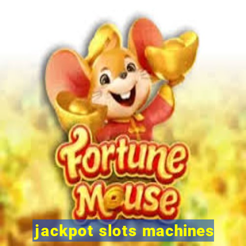 jackpot slots machines