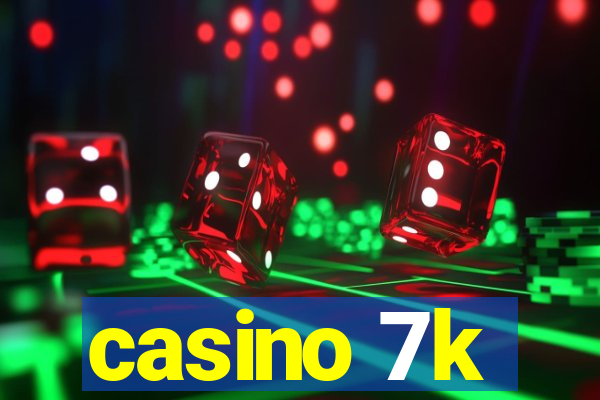 casino 7k