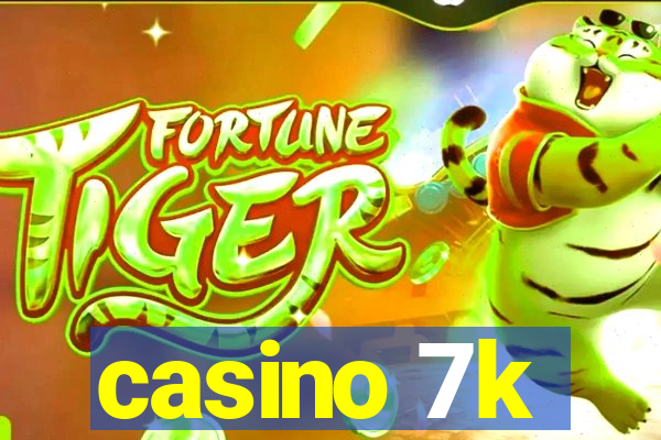 casino 7k