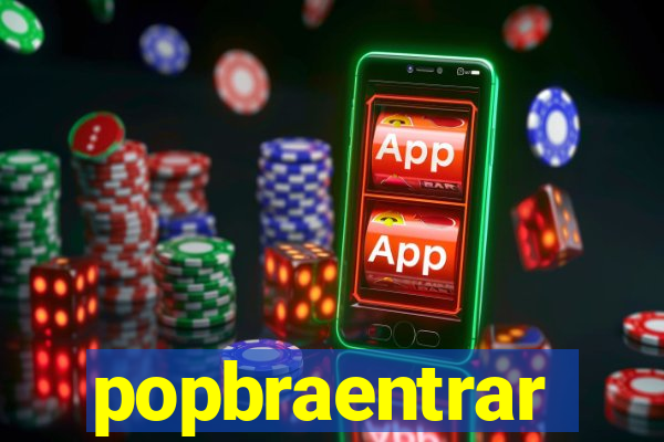 popbraentrar