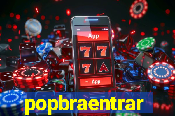 popbraentrar