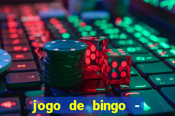 jogo de bingo - bingo ao vivo