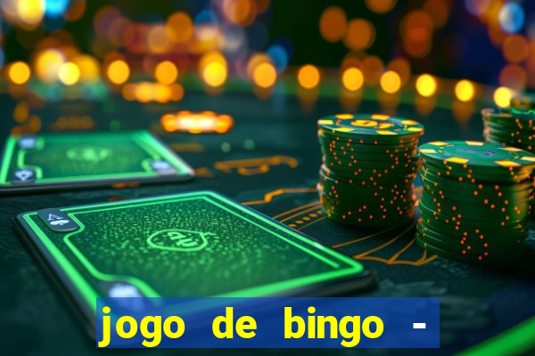 jogo de bingo - bingo ao vivo