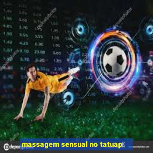 massagem sensual no tatuap茅