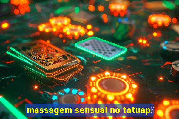 massagem sensual no tatuap茅