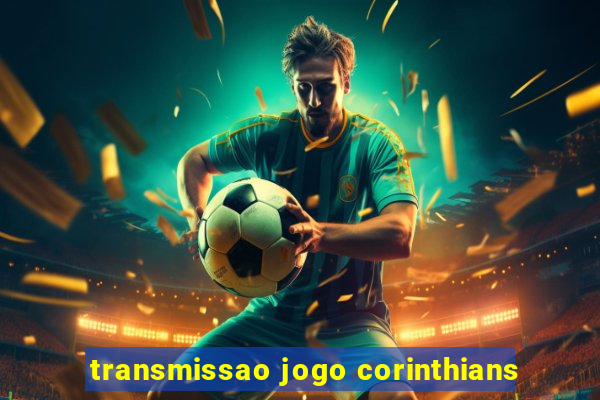 transmissao jogo corinthians