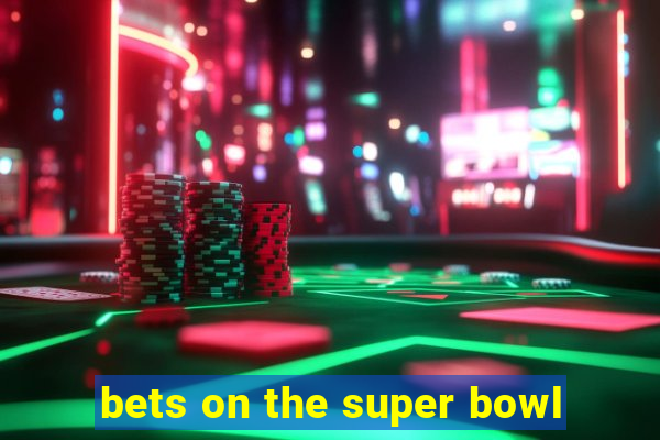 bets on the super bowl