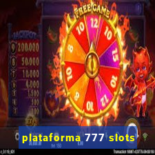 plataforma 777 slots