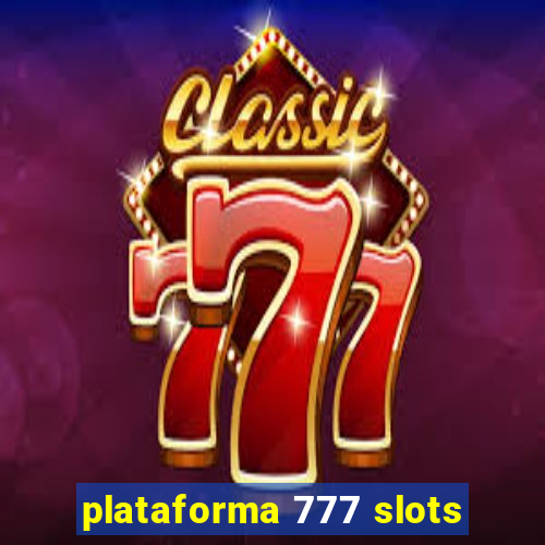 plataforma 777 slots