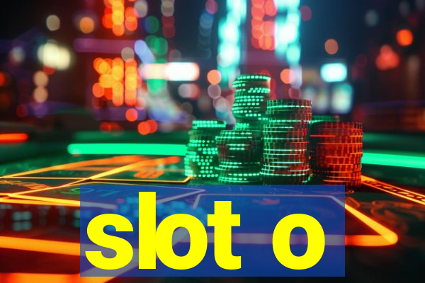 slot o