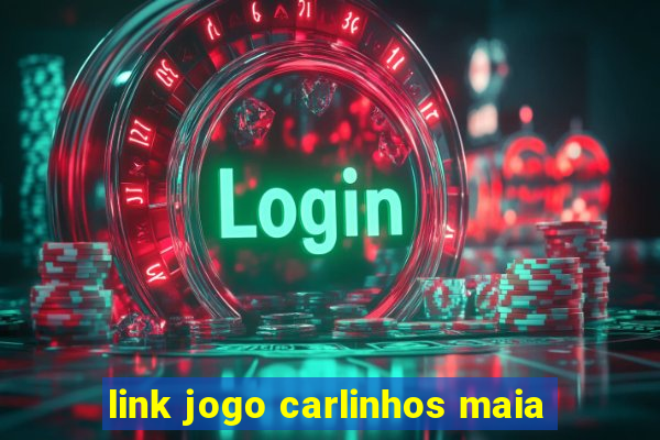 link jogo carlinhos maia