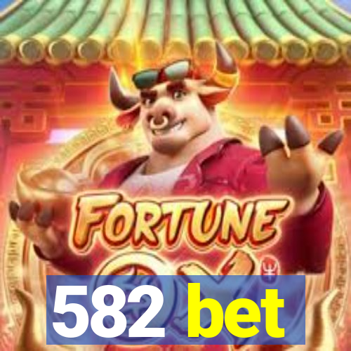 582 bet