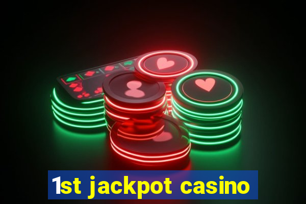 1st jackpot casino