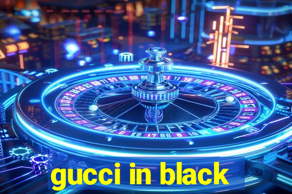 gucci in black