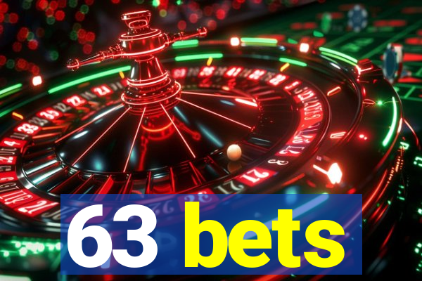 63 bets