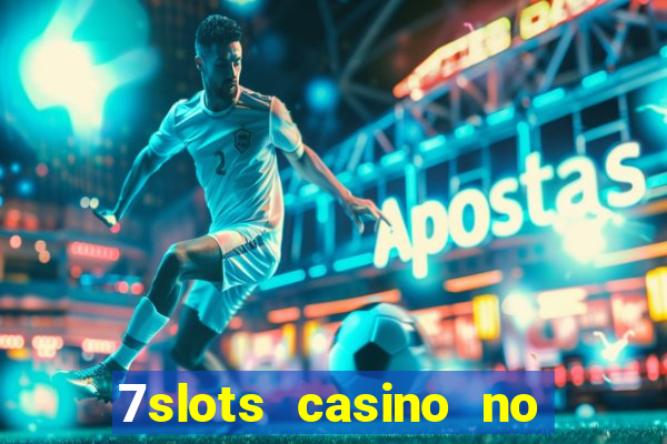 7slots casino no deposit bonus codes