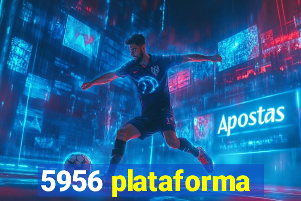 5956 plataforma