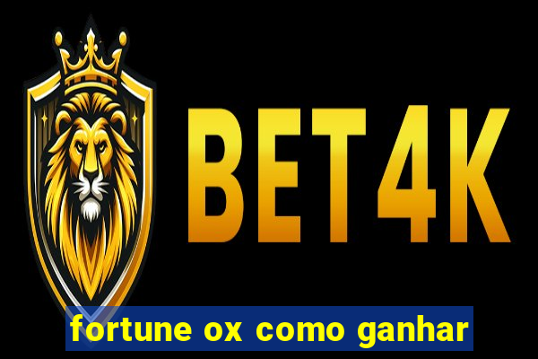 fortune ox como ganhar