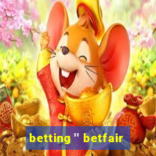 betting '' betfair