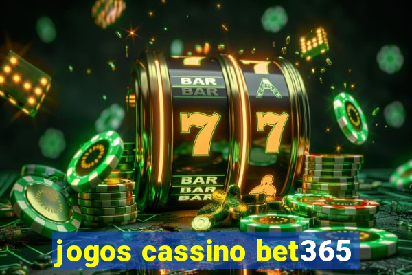 jogos cassino bet365