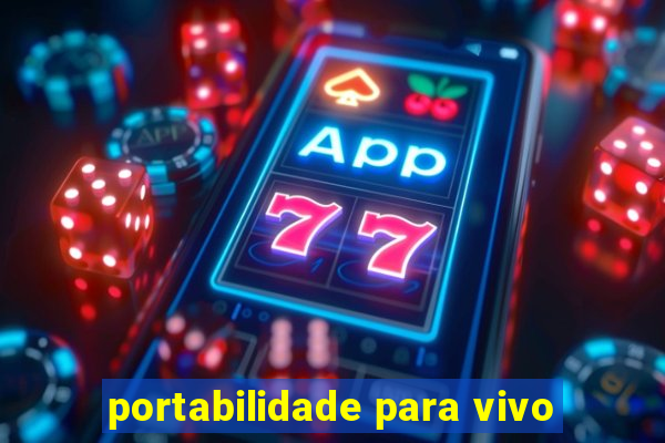 portabilidade para vivo