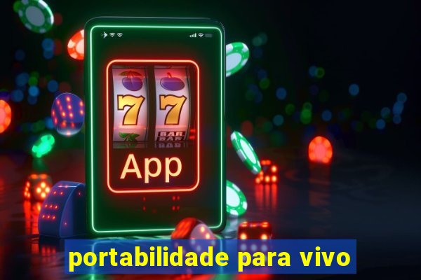 portabilidade para vivo