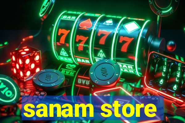 sanam store