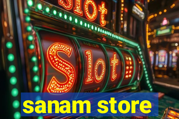 sanam store