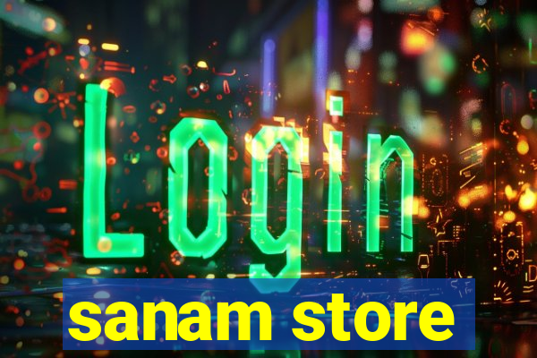 sanam store