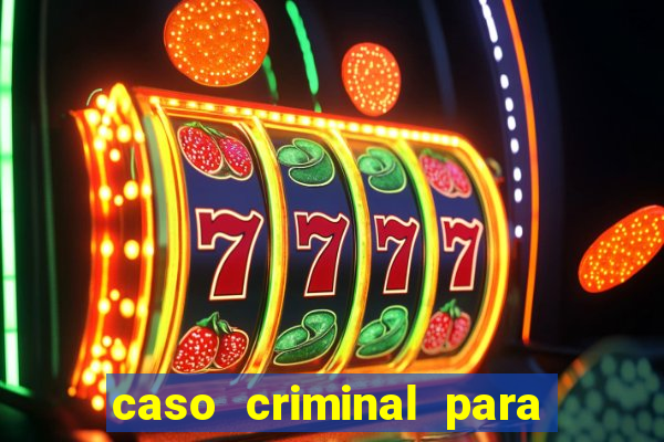 caso criminal para resolver pdf