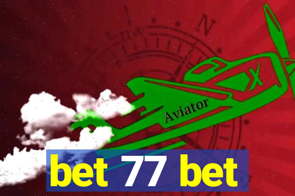 bet 77 bet