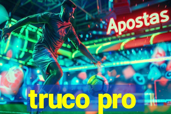 truco pro