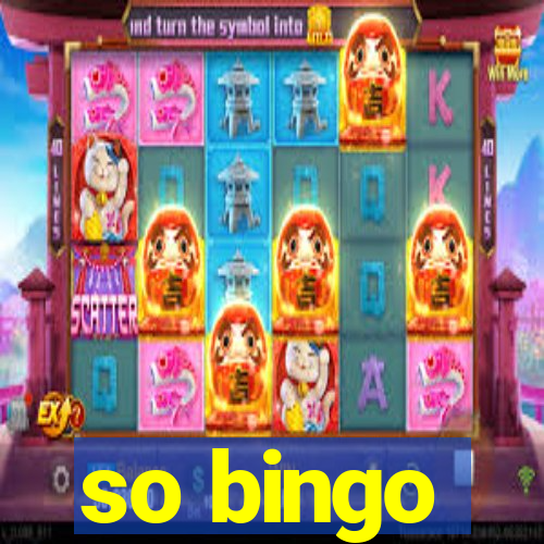 so bingo