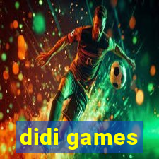 didi games