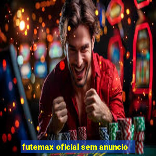 futemax oficial sem anuncio